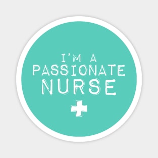 I'm a Passionate Nurse Magnet